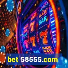 bet 58555.com